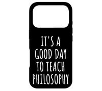 C'est Une Bonne journée pour enseigner la philosophie Professeur Philosophe Coque pour iPhone 17 Pro