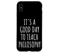 C'est Une Bonne journée pour enseigner la philosophie Professeur Philosophe Coque pour iPhone XS Max