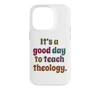 C'est Une Bonne journée pour enseigner la théologie, Professeur de théologie drôle Coque pour iPhone 14 Pro