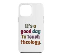 C'est Une Bonne journée pour enseigner la théologie, Professeur de théologie drôle Coque pour iPhone 13 Pro Max