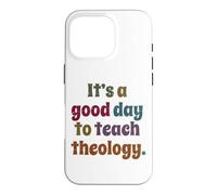 C'est Une Bonne journée pour enseigner la théologie, Professeur de théologie drôle Coque pour iPhone 16 Pro