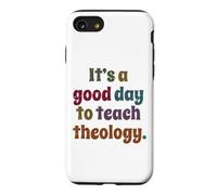C'est Une Bonne journée pour enseigner la théologie, Professeur de théologie drôle Coque pour iPhone SE (2020) / 7/8