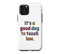 C'est Une Bonne journée pour enseigner Le Droit, Professeur de Droit Coque pour iPhone 11 Pro