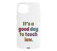 C'est Une Bonne journée pour enseigner Le Droit, Professeur de Droit Coque pour iPhone 15 Plus