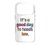 C'est Une Bonne journée pour enseigner Le Droit, Professeur de Droit Coque pour iPhone 17 Pro
