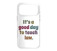 C'est Une Bonne journée pour enseigner Le Droit, Professeur de Droit Coque pour iPhone 17 Pro Max