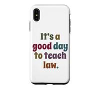 C'est Une Bonne journée pour enseigner Le Droit, Professeur de Droit Coque pour iPhone XS Max