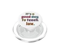 C'est Une Bonne journée pour enseigner Le Droit, Professeur de Droit PopSockets PopGrip pour MagSafe