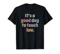 C'est Une Bonne journée pour enseigner Le Droit, Un Professeur de Droit T-Shirt