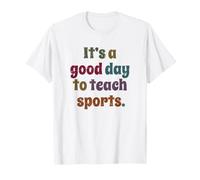 C'est Une Bonne journée pour enseigner Le Sport T-Shirt