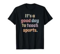 C'est Une Bonne journée pour enseigner Le Sport T-Shirt