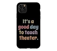 C'est Une Bonne journée pour enseigner Le théâtre à Un Professeur de théâtre Coque pour iPhone 11 Pro Max