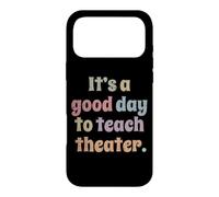 C'est Une Bonne journée pour enseigner Le théâtre à Un Professeur de théâtre Coque pour iPhone 17 Pro Max