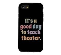 C'est Une Bonne journée pour enseigner Le théâtre à Un Professeur de théâtre Coque pour iPhone SE (2020) / 7/8