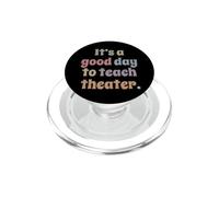 C'est Une Bonne journée pour enseigner Le théâtre à Un Professeur de théâtre PopSockets PopGrip pour MagSafe