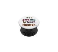 C'est Une Bonne journée pour enseigner Le théâtre, Le théâtre, Le théâtre, Le théâtre PopSockets PopGrip Adhésif