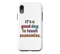 C'est Une Bonne journée pour enseigner l'économie Professeur Coque pour iPhone XR