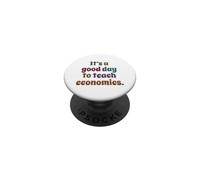 C'est Une Bonne journée pour enseigner l'économie Professeur PopSockets PopGrip Adhésif