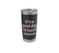 C'est une bonne journée pour enseigner les sciences Professeur de sciences drôle Gobelet isotherme en acier inoxydable double paroi