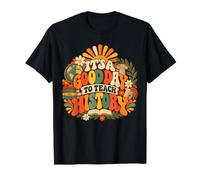 C'est Une Bonne journée pour enseigner l'histoire Professeur T-Shirt