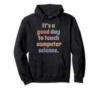 C'est Une Bonne journée pour enseigner l'informatique Sweat à Capuche