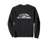 C'est Une Bonne journée pour être Un végétarien réconfortant Sweatshirt