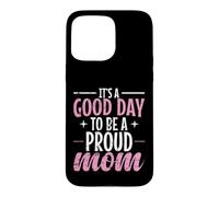 C'est Une Bonne journée pour être Une Maman fière Coque pour iPhone 15 Pro Max