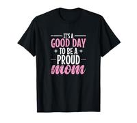 C'est Une Bonne journée pour être Une Maman fière T-Shirt