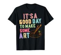 C'est une bonne journée pour faire d'un artiste artistique un professeur d'art T-Shirt