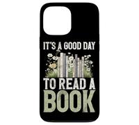 C'est Une Bonne journée pour Lire Le Livre d'un Amateur de Livres, d'un bibliothécaire, d'un libraire, d'un Livre Coque pour iPhone 13 Pro Max
