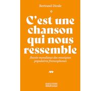 C'est une chanson qui nous ressemble - Succès mondiaux des musiques populaires francophones