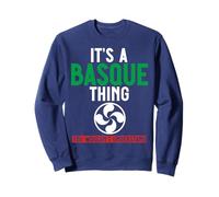 C'est Une Chose Basque Que Vous ne comprendriez Pas Les Hommes et Les Femmes Sweatshirt