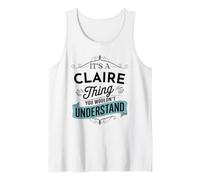 C'est Une Chose Claire Que tu ne comprendrais Pas. C'est drôle, Claire Débardeur