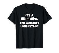 C'est Une Chose De Beth Que Vous Ne Comprendriez Pas T-Shirt
