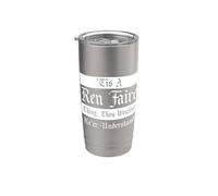 C'est une chose de Ren Faire que tu ne comprendrais jamais Gobelet isotherme en acier inoxydable double paroi