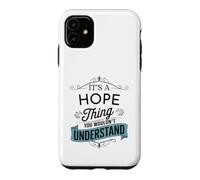 C'est Une Chose d'espoir Que Vous ne comprendriez Pas Funny Hope Name Coque pour iPhone 11