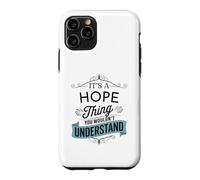 C'est Une Chose d'espoir Que Vous ne comprendriez Pas Funny Hope Name Coque pour iPhone 11 Pro