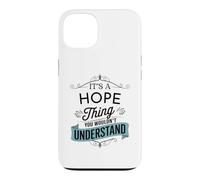 C'est Une Chose d'espoir Que Vous ne comprendriez Pas Funny Hope Name Coque pour iPhone 13