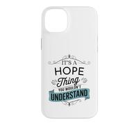 C'est Une Chose d'espoir Que Vous ne comprendriez Pas Funny Hope Name Coque pour iPhone 14 Plus