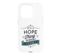 C'est Une Chose d'espoir Que Vous ne comprendriez Pas Funny Hope Name Coque pour iPhone 15 Pro