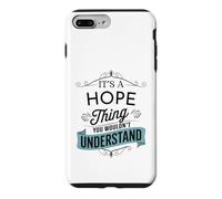 C'est Une Chose d'espoir Que Vous ne comprendriez Pas Funny Hope Name Coque pour iPhone 7 Plus/8 Plus
