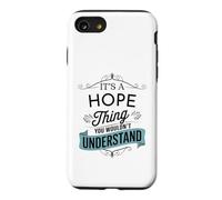 C'est Une Chose d'espoir Que Vous ne comprendriez Pas Funny Hope Name Coque pour iPhone SE (2020) / 7/8