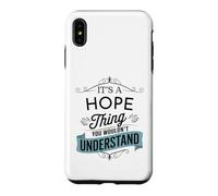 C'est Une Chose d'espoir Que Vous ne comprendriez Pas Funny Hope Name Coque pour iPhone XS Max