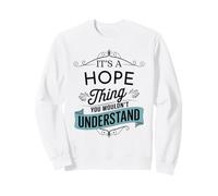 C'est Une Chose d'espoir Que Vous ne comprendriez Pas Funny Hope Name Sweatshirt