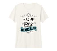 C'est Une Chose d'espoir Que Vous ne comprendriez Pas Funny Hope Name T-Shirt Haut de Gamme
