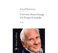 C'est une chose étrange à la fin que le monde