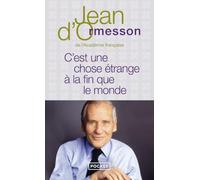 C'est une chose étrange à la fin que le monde