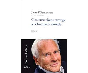 C'est une chose étrange à la fin que le monde
