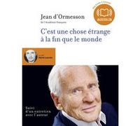 C'est une chose étrange à la fin que le monde Jean d' Ormesson (Auteur), Hervé Lacroix (Lu par)
