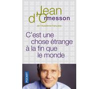 C'est une chose étrange à la fin que le monde - Jean d' Ormesson - Pocket - Poche - Roman